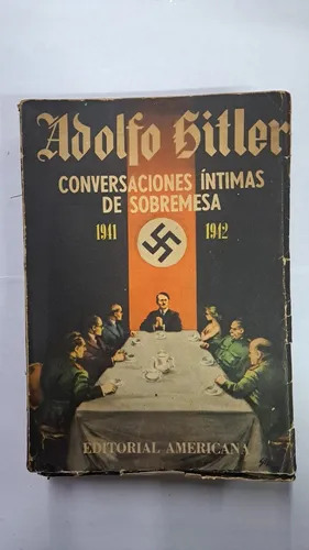 Conversaciones Intimas De Sobremesa - A. Hitler