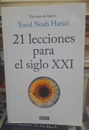 21 Lecciones Para El Siglo Xxi - Y. Noah Harari