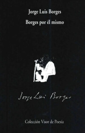 Borges Por El Mismo - J. L. Borges
