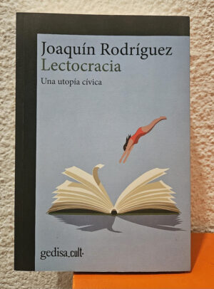 Lectocracia, Una Utopía Cívica, De Joaquín Rodríguez