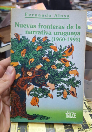 Nuevas Fronteras De La Narrativa Uruguaya - F. Ainsa