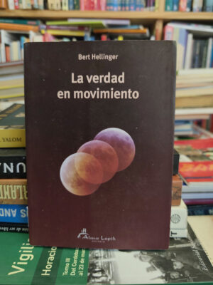 La Verdad En Movimiento - Bert Hellinger