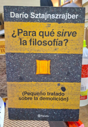 ¿para Que Sirve La Filosofia? - D. Sztajnszrajber