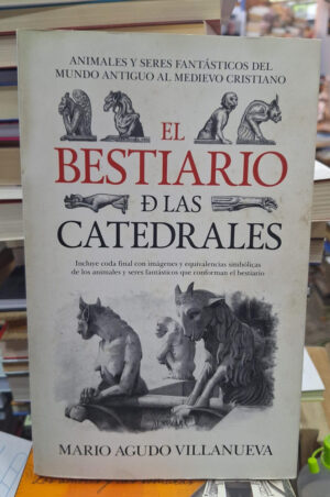 El Bestiario De Las Catedrales - M. Agudo