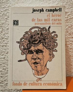 El Héroe De Las Mil Caras, Psicoanálisis Del Mito - Campbell