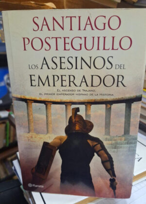 Los Asesinos Del Emperador - S. Posteguillo