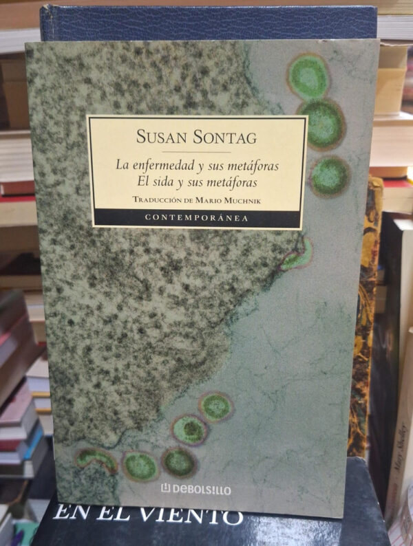 La Enfermedad Y Sus Metaforas, El Sida Y Sus... - S. Sontag