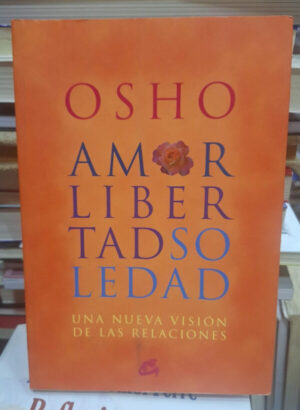 Amor Libertad Soledad - Osho