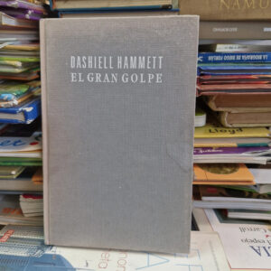 El Gran Golpe - Dashiell Hammett