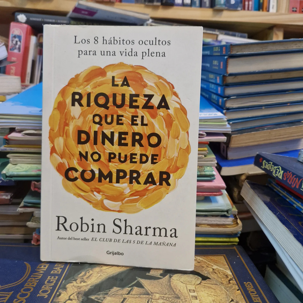 La Riqueza Que El Dinero No Puede Comprar – Robin Sharma – Diomedes