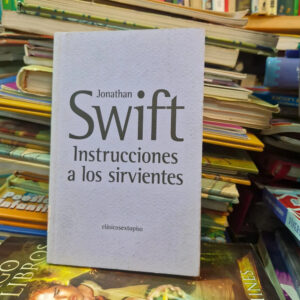 Instrucciones A Los Sirvientes - Jonathan Swift
