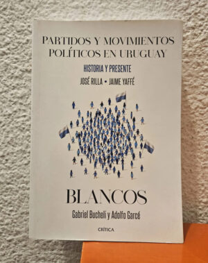Partidos Y Movimientos Políticos En Uy. Blancos - Buchelli
