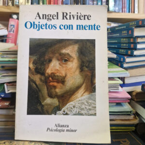 Objetos Con Mente - Angel Rivière