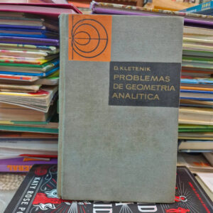 Problemas De Geometría Analítica - D. Kletenik