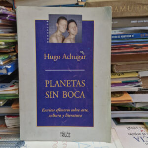 Planetas Sin Boca - Hugo Achugar