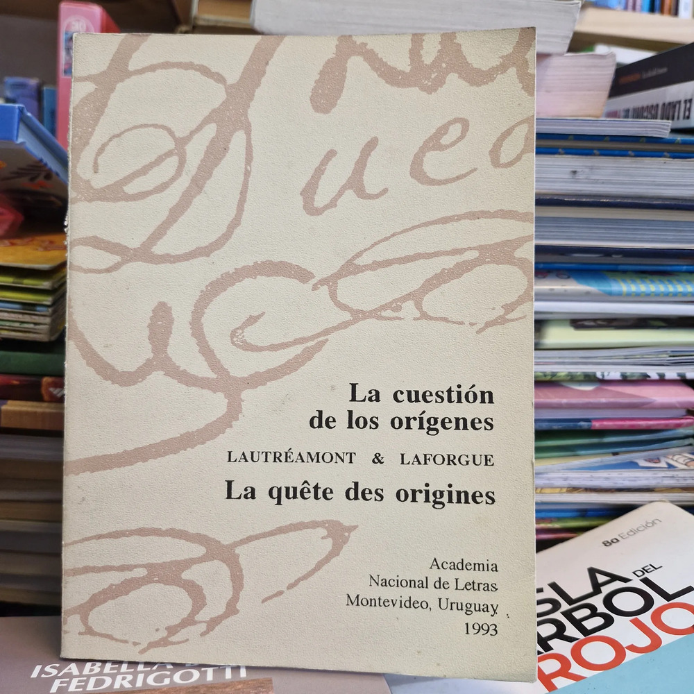 La Cuestión De Los Orígenes - Lautréamont & Laforgue