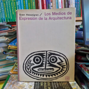 Los Medios De Expresión De La Arquitectura - Sven Hesselgren