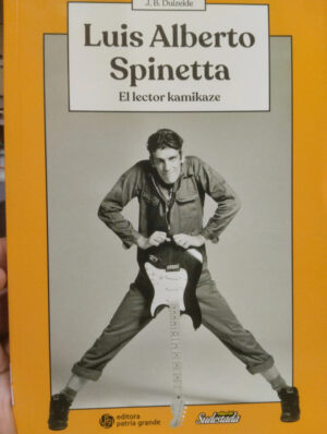 Spinetta. El Lector Kamikaze- J.b. Duizeide