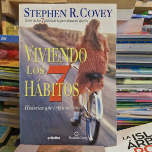 Viviendo Los 7 Hábitos - Stephen R. Covey