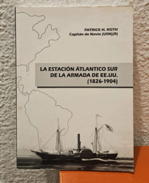 La Estación Átlantico Sur De La Armada De Ee.uu. 1826-1904