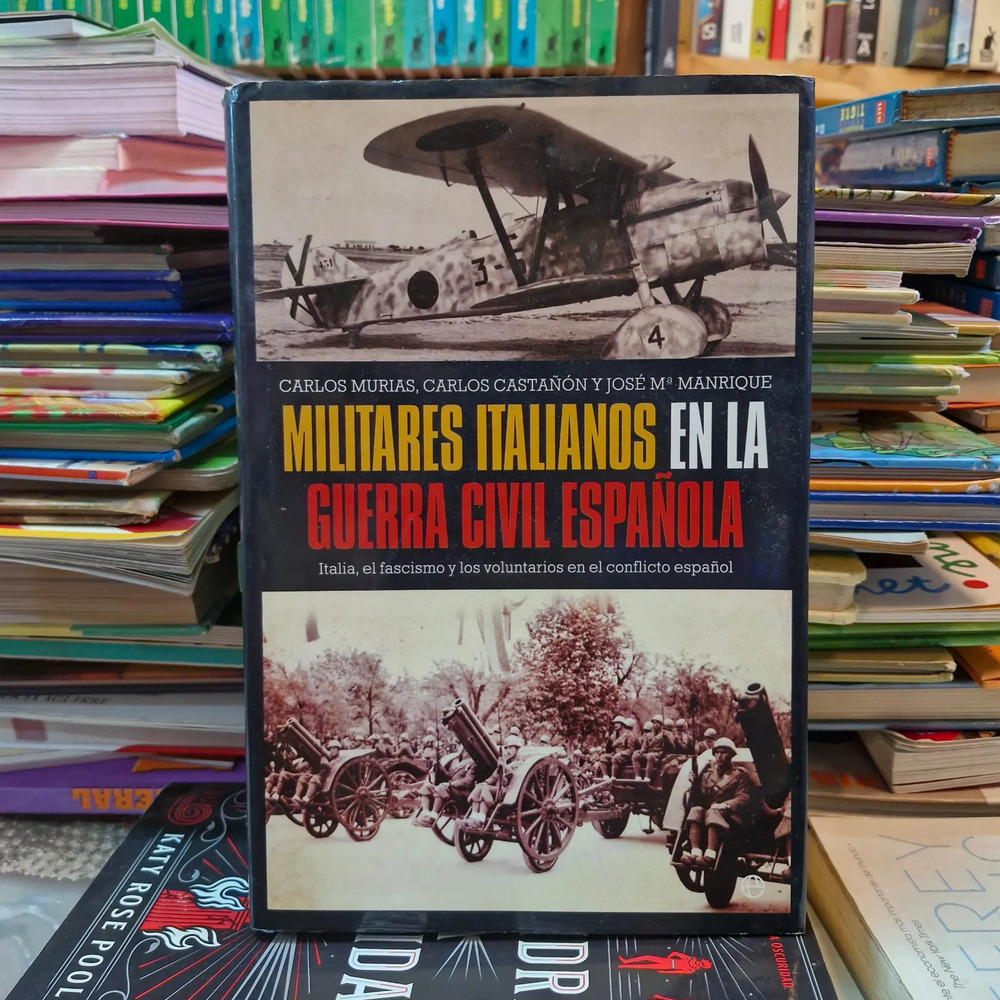 Militares Italianos En La Guerra Civil Española - C. Murias