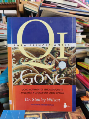 Qi Gong Para Principiantes - Dr. Stanley Wilson