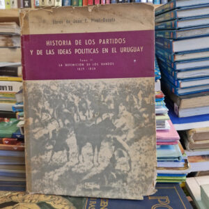 Historia De Los Partidos En Uruguay, Tomo Ii - J. P. Devoto