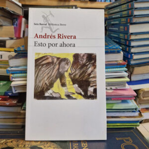 Esto Por Ahora - Andrés Rivera