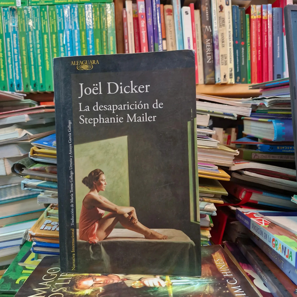 La Desaparición De Stephanie Mailer - Joël Dicker