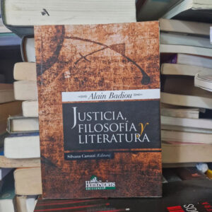 Justicia, Filosfía Y Literatura - Alain Badiou