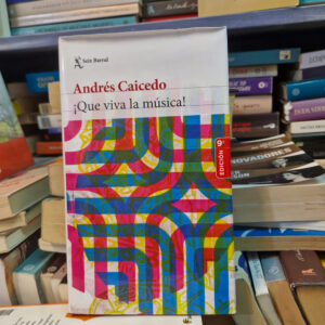 ¡que Viva La Música! - Andrés Caicedo
