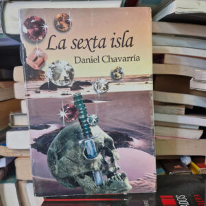 La Sexta Isla - Daniel Chavarría