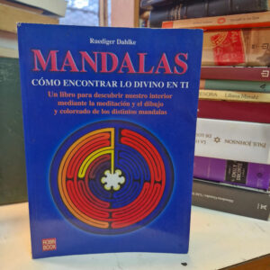 Mandalas: Cómo Encontrar Lo Divino En Ti - Ruediger Dahlke