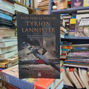 Guía Para La Vida De Tyrion Lannister - Lambert Oaks