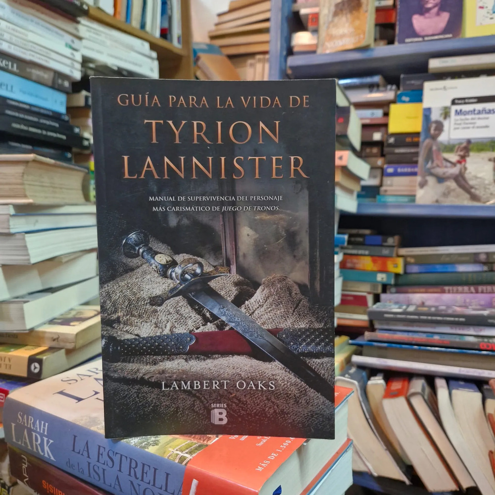 Guía Para La Vida De Tyrion Lannister - Lambert Oaks