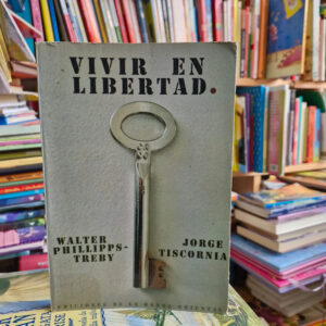 Vivir En Libertad - Walter Phillips-treby, Jorge Tiscornia
