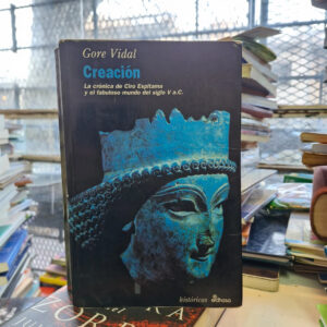 Creación: La Crónica De Ciro Espitama - Gore Vidal