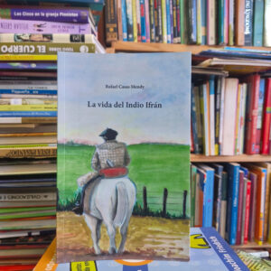 La Vida Del Indio Ifrán - Rafael Casas Mendy