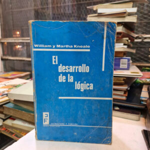El Desarrollo De La Lógica - William Y Martha Kneale