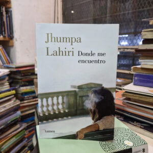 Donde Me Encuentro - Jhumpa Lahiri