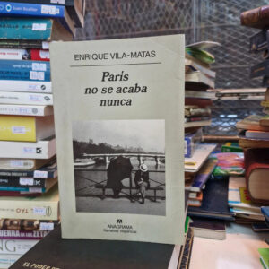 París No Se Acaba Nunca - Enrique Vila-matas