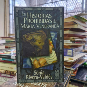 Las Historias Prohibidas De Marta Veneranda - Rivera-valdés