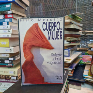 Cuerpo De Mujer: Reflexión Sobre Lo Vergonzante - H. Moreira