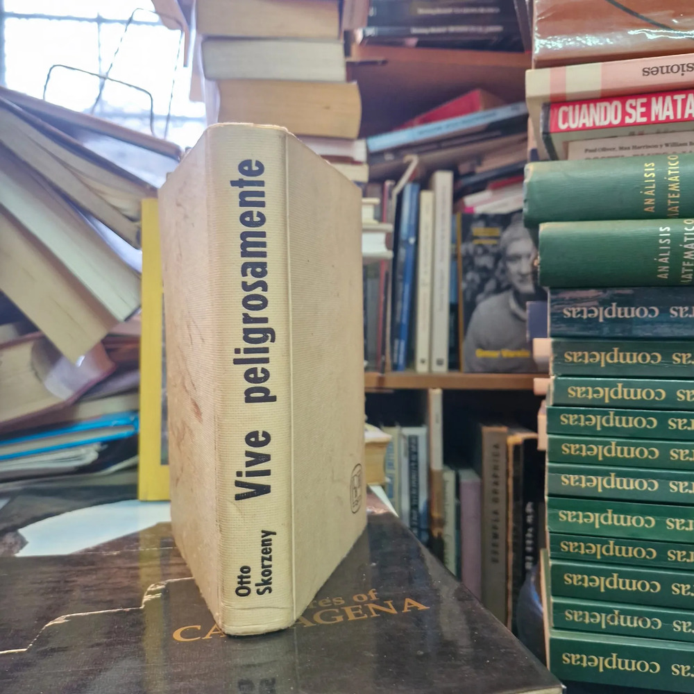 Vive Peligrosamente - Otto Skorzeny