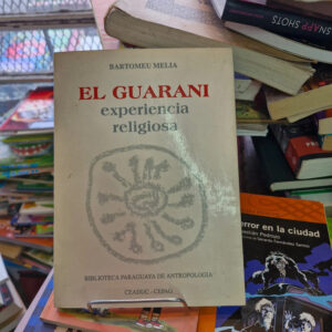 El Guaraní: Experiencia Religiosa - Bartomeu Melia