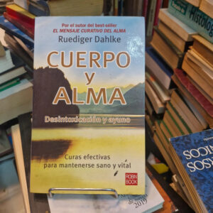Cuerpo Y Alma: Desintoxicación Y Ayuno - Ruediger Dahlke
