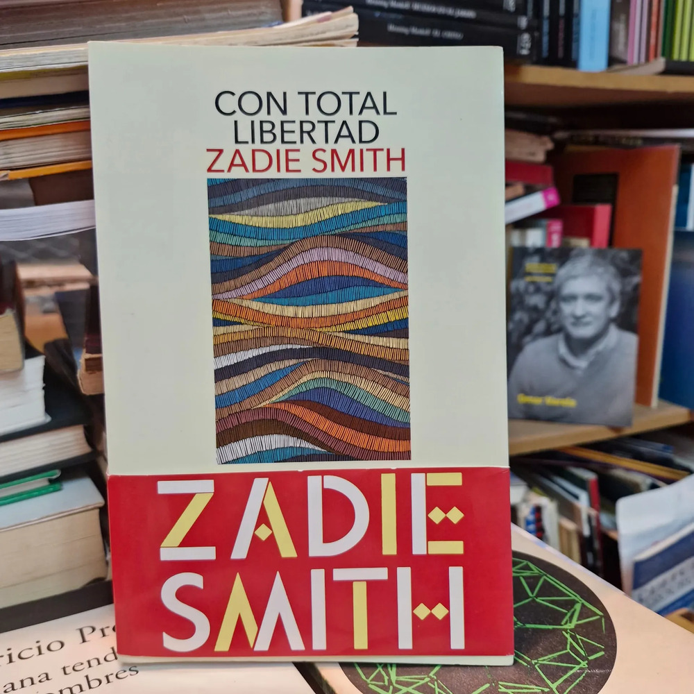 Con Total Libertad - Zadie Smith