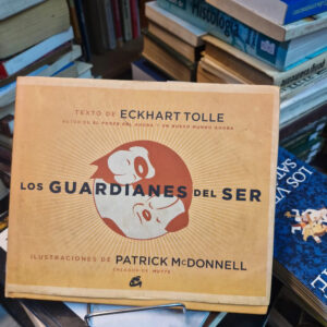 Los Guardianes Del Ser - Eckhart Tolle