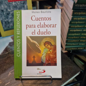 Cuentos Para Elaborar El Duelo - Mateo Bautista