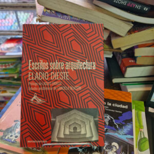 Escritos Sobre Arquitectura - Eladio Dieste